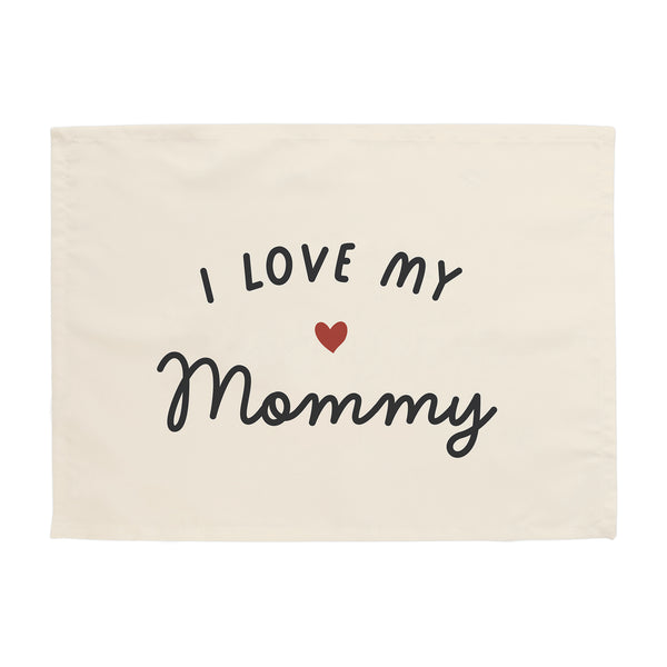 I Love My Mommy Banner