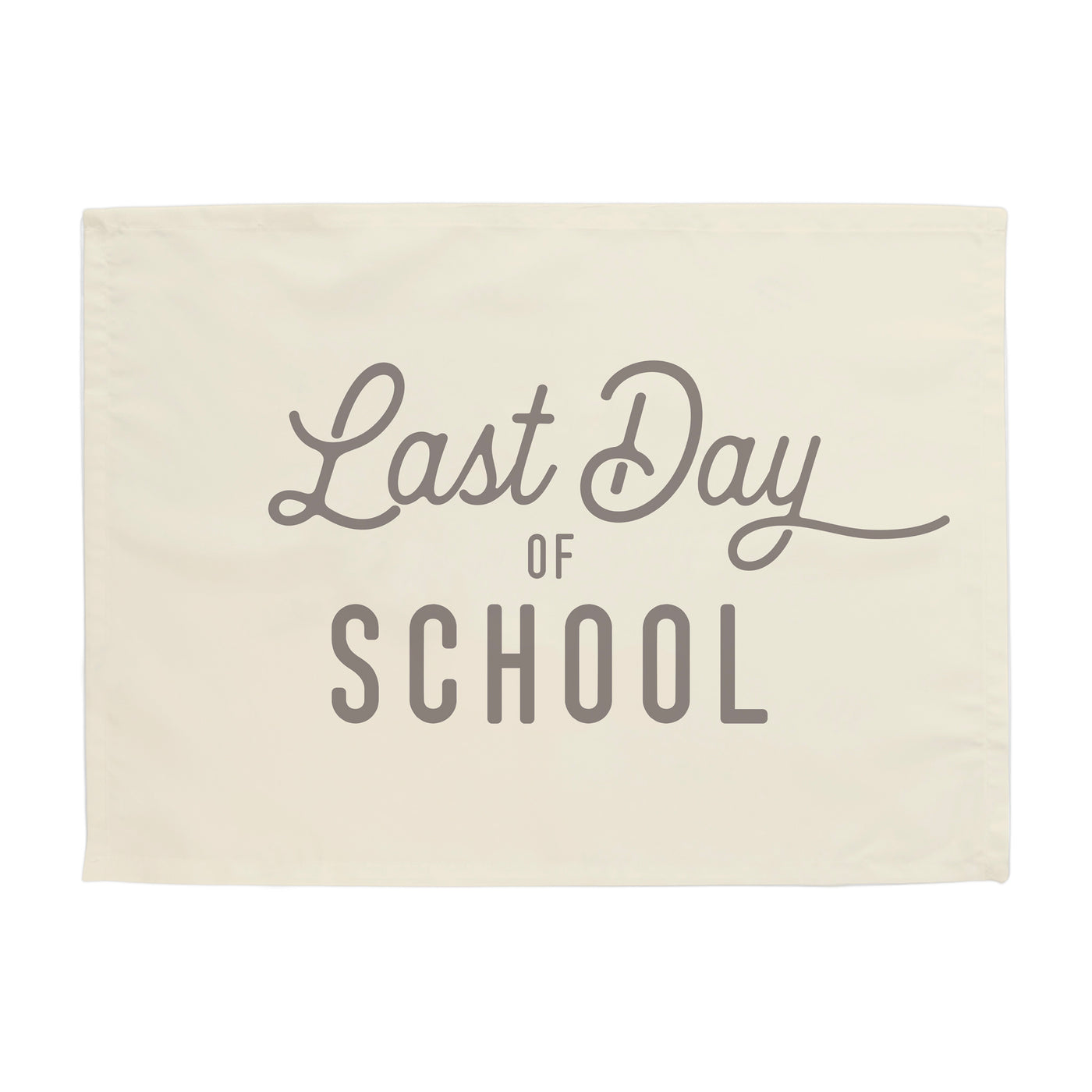 {Neutral} Last Day of School Banner