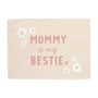 Mommy Is My Bestie Banner